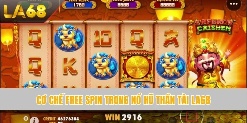 Cơ chế free spin trong nổ hũ Thần Tài LA68