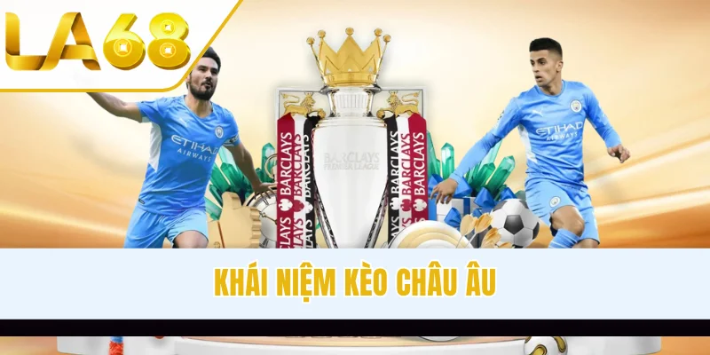 Khái niệm kèo châu Âu