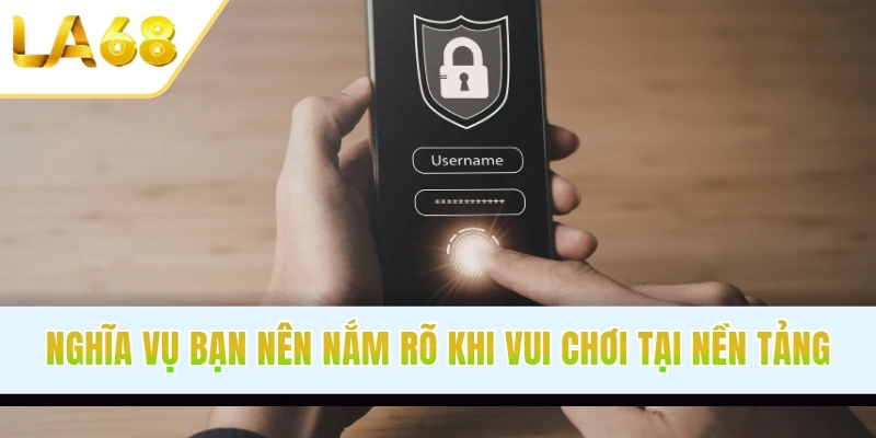 Nghĩa vụ bạn nên nắm rõ khi vui chơi tại nền tảng