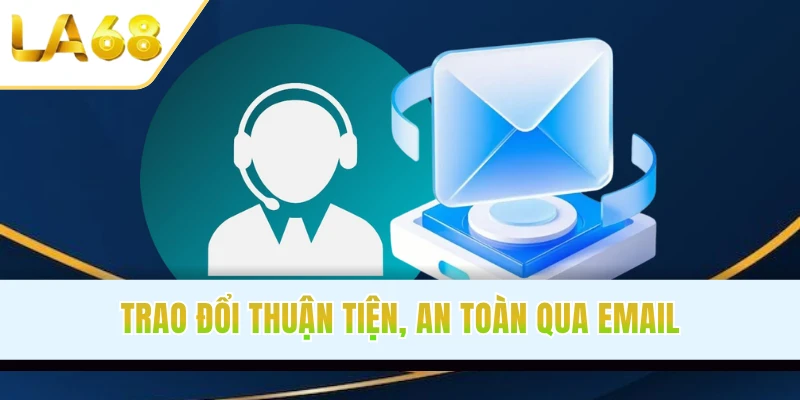 Trao đổi thuận tiện, an toàn qua email